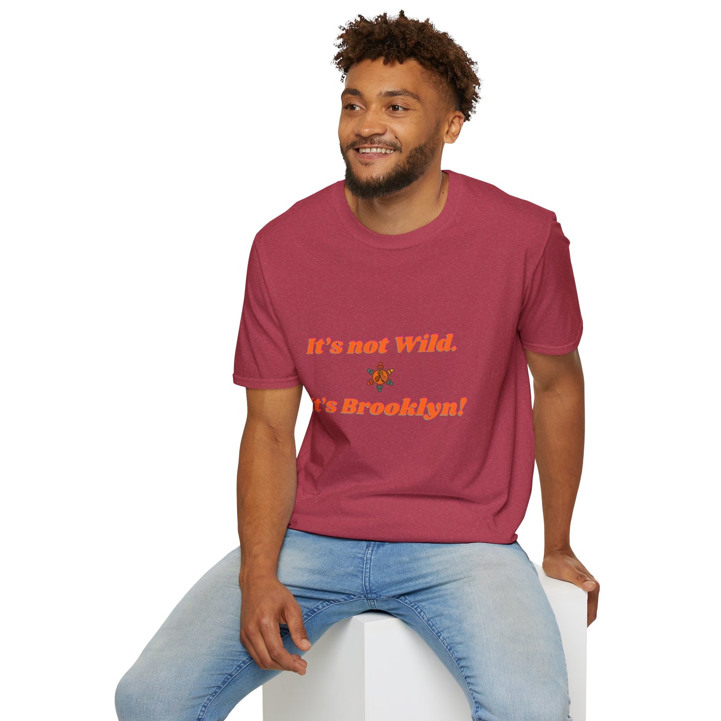 Brooklyn Vibes Unisex T-Shirt - It's Not Wild, It's Brooklyn!