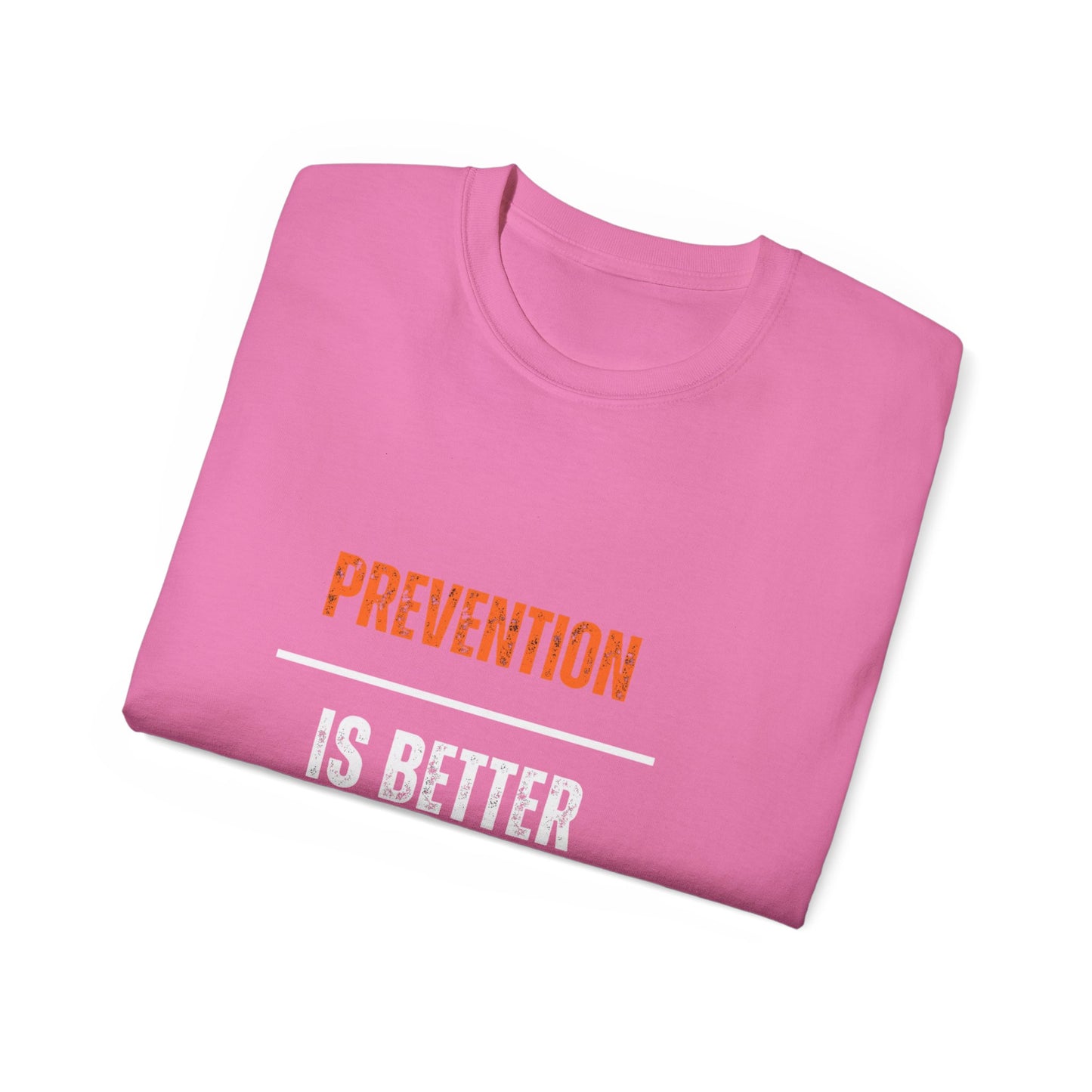 Unisex Cotton Tee - "Prevention is Better Than Cure" - Health Awareness Shirt