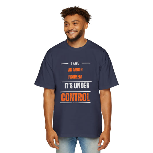 Men's Oversized Tee - "I Have An Anger Problem - Control" - Casual Statement Shirt