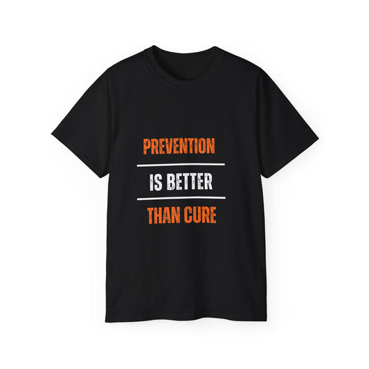 Unisex Cotton Tee - "Prevention is Better Than Cure" - Health Awareness Shirt