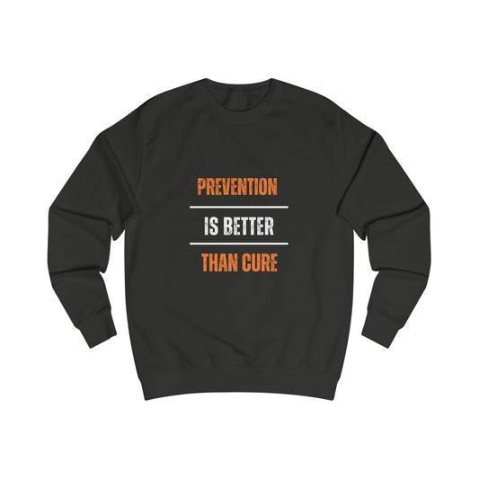 Inspirational Unisex Sweatshirt - "Prevention is Better Than Cure"