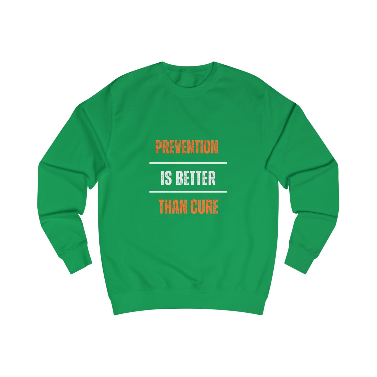 Inspirational Unisex Sweatshirt - "Prevention is Better Than Cure"