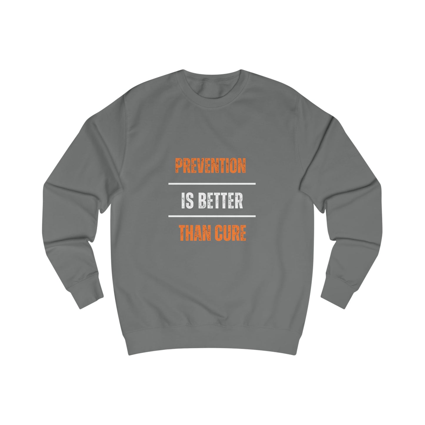 Inspirational Unisex Sweatshirt - "Prevention is Better Than Cure"