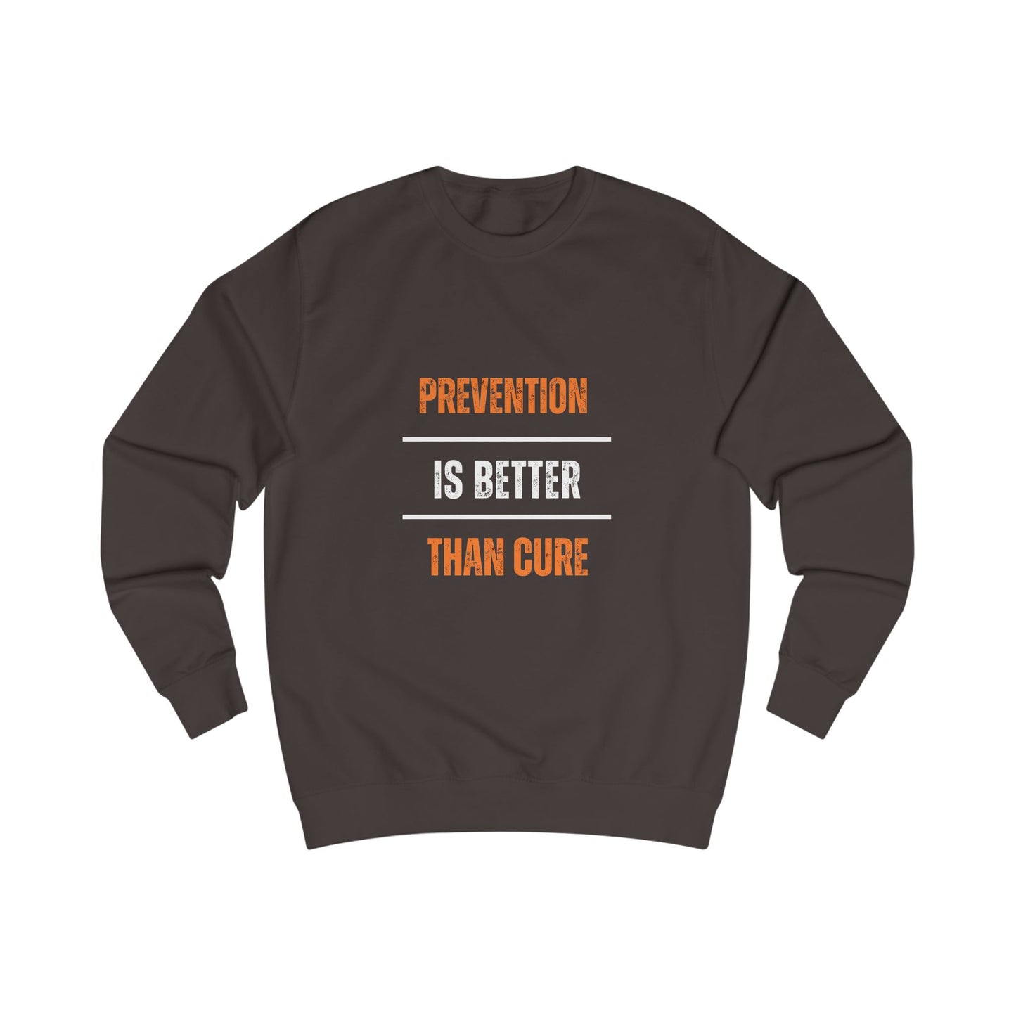 Inspirational Unisex Sweatshirt - "Prevention is Better Than Cure"