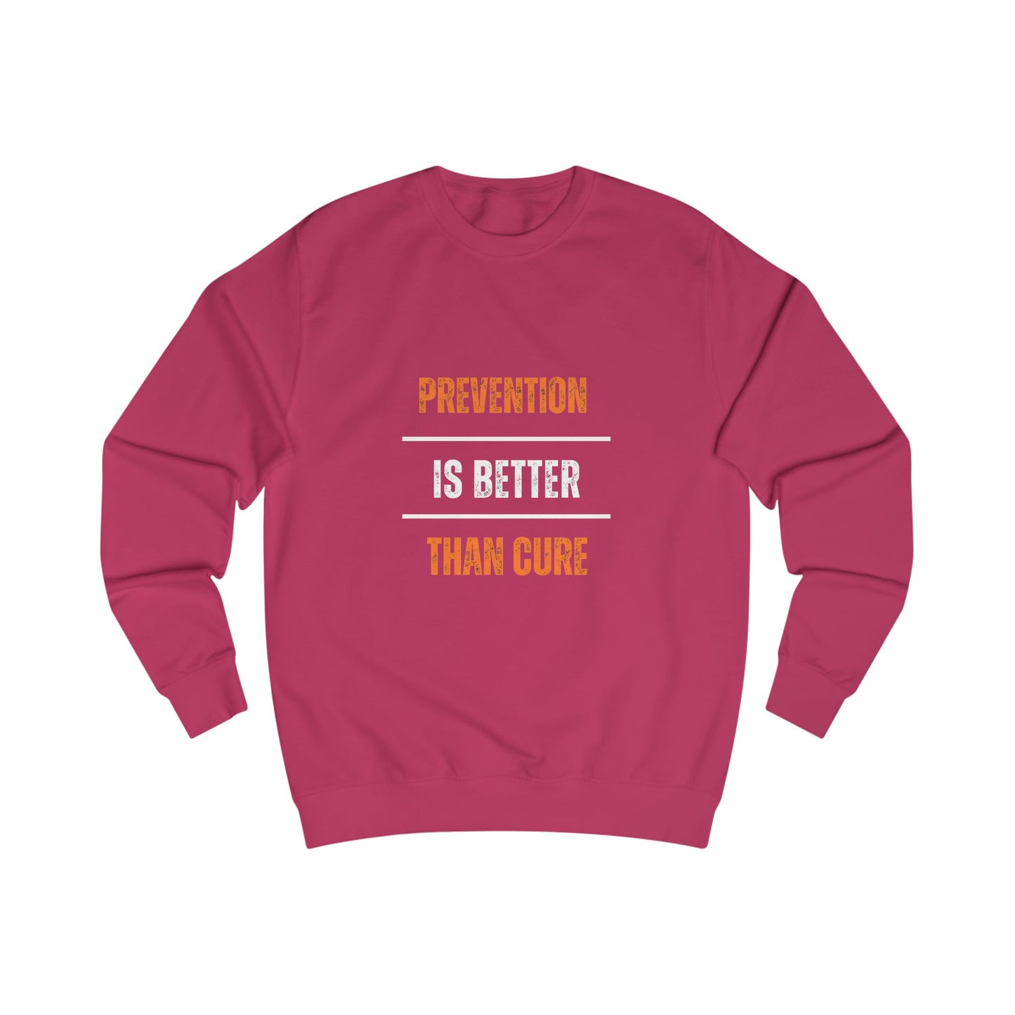 Inspirational Unisex Sweatshirt - "Prevention is Better Than Cure"