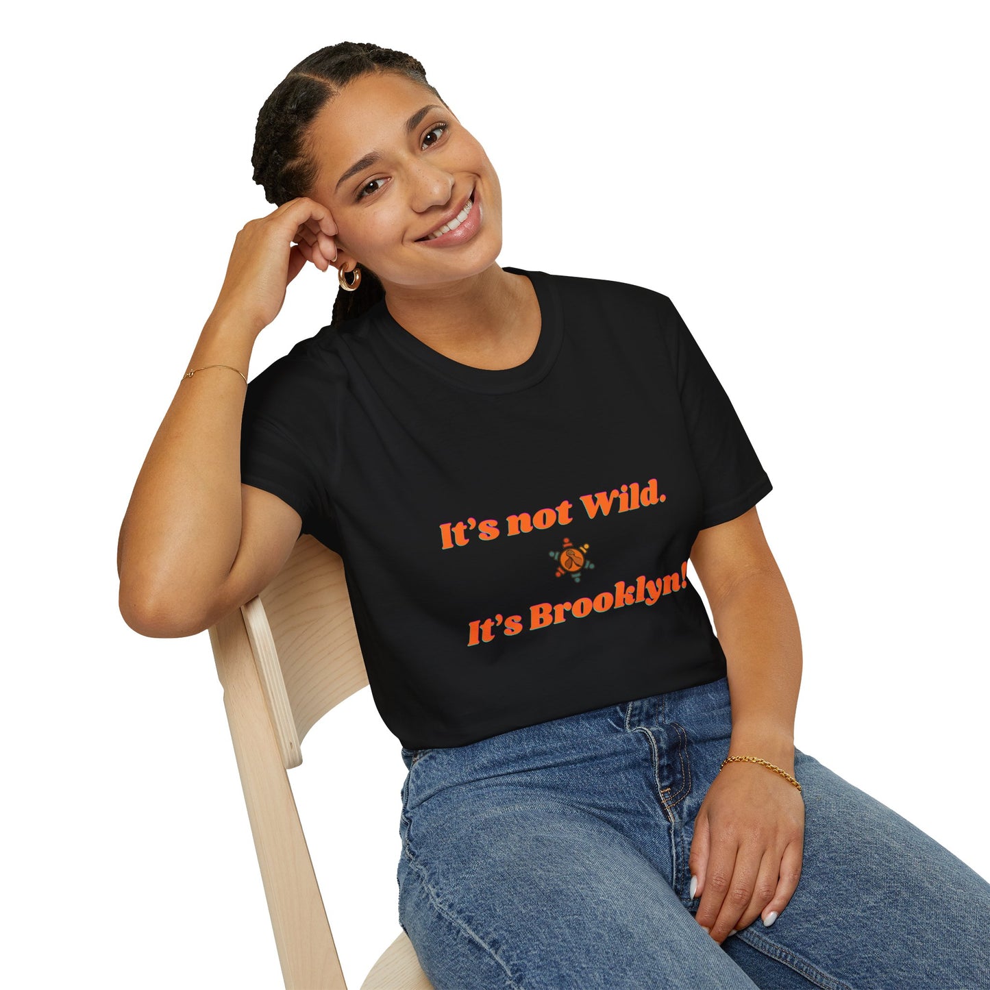 Brooklyn Vibes Unisex T-Shirt - It's Not Wild, It's Brooklyn!