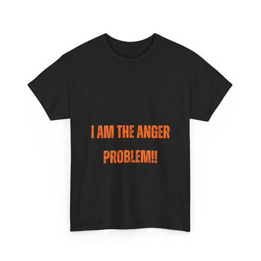 Unisex Heavy Cotton Tee - "I Am The Anger Problem!!" Statement Shirt