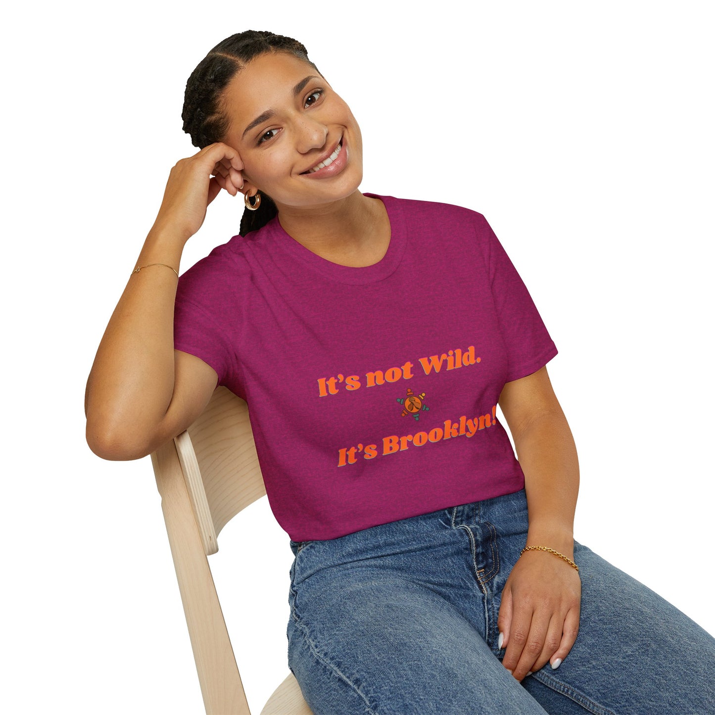 Brooklyn Vibes Unisex T-Shirt - It's Not Wild, It's Brooklyn!