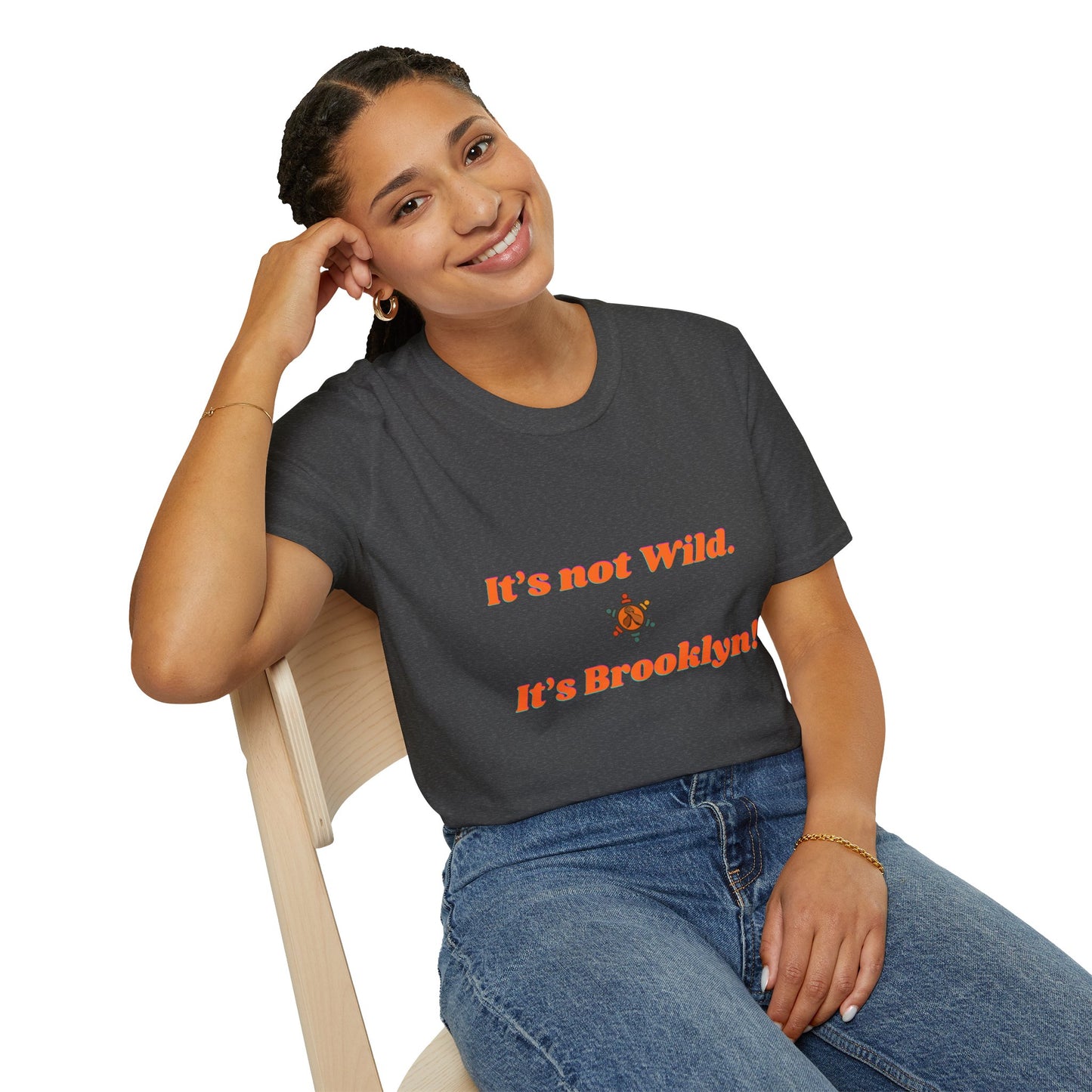 Brooklyn Vibes Unisex T-Shirt - It's Not Wild, It's Brooklyn!